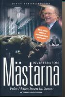 Investera som m&auml;starna : fr&aring;n Aktiestinsen till Soros