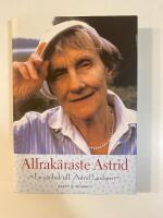 Allrak&auml;raste Astrid : en v&auml;nbok till Astrid Lindgren