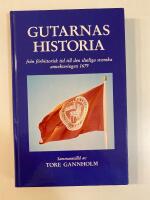 Gutarnas historia : fr&aring;n f&ouml;rhistorisk tid till slutliga svenska annekteringen 1679