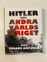 Hitler och andra v&auml;rldskriget : 444 fr&aring;gor och svar