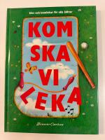 Kom ska vi leka - ute- och innelekar f&ouml;r alla &aring;ldrar