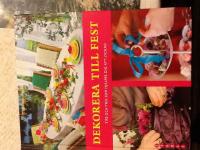 Dekorera till fest : tips och trix som hj&auml;lper dig att lyckas!