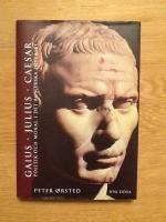 Gaius Julius Caesar : Politik och moral i det romerska imperiet