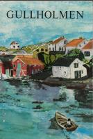 GULLHOLMEN. En &ouml; i &auml;kta v&auml;stkustmilj&ouml;