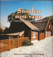 Smeden som vann. Eskilstuna s idrottshistoria