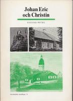 Johan Eric och Christin. En familjekr&ouml;nika kring sl&auml;kten Petri i S&ouml;dermanland sammanst&auml;lld ur brev och andra gamla dokument
