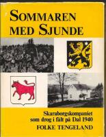 Sommaren med Sjunde : Skaraborgskompaniet som drog i f&auml;lt p&aring; Dal 1940