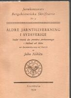 &Auml;ldre j&auml;rntillverkning i sydsverige. Studier r&ouml;rande den primitiva j&auml;rnhanteringen i Halland och Sk&aring;ne