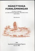M&Aring;NGTYDIGA FORNL&Auml;MNINGAR. En studie av inneb&ouml;rden som tillskrivs fasta fornl&auml;mningar i &Ouml;sterrekarne h&auml;rad. S&ouml;dermanland