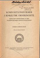 KOMPOSITIONSFORMER I SENKELTISK ORNERINGSTEKNIK. Sedda mot bakgrund av den allm&auml;neuropeiska konstutvecklingen