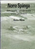 Norra Sp&aring;nga - Bebyggelse och samh&auml;lle under j&auml;rn&aring;ldern