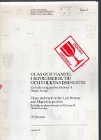 Glas och handel i senromersk tid och folkvandringstid - en studie kring glas fr&aring;n Eketorp-II, &Ouml;land, Sverige = Glass and trade in the late Roman and migration periods : a study on glasses found in Eketorp-II, &Ouml;land Sweden