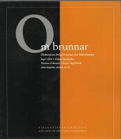 Om brunnar - arkeologiska och botaniska studier p&aring; H&aring;bolandet