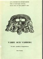 V&Aring;RBY OCH V&Aring;RBERG. En studie i j&auml;rn&aring;lderns bebyggelsehistoria