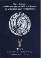 Gotl&auml;ndska fynd av solidi och denarer - en unders&ouml;kning av fyndplatserna = [Finds of solidi and denars on Gotland] : [an investigation of the sites]