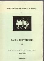 V&Aring;RBY OCH V&Aring;RBERG II. Studie av kremerat m&auml;nnisko-och djurbensmaterial fr&aring;n j&auml;rn&aring;ldern