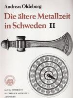 Die &auml;ltere Metallzeit in Schweden. Del I och II