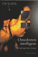 Omedveten intelligens : Vi vet mer &auml;n vi tror