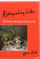 Njutning, n&auml;ring, kultur : en bok om mat och dryck