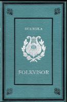 SVENSKA FOLKVISOR. Del 1-II och tre i tre delar