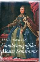 Gamla magnifika moster Semiramis. (Katarina den stora).
