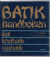 Batikhandboken : [ikat, knytbatik, vaxbatik]