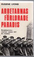 ARBETARNAS F&Ouml;RLORADE PARADIS. Sovjetkommunismen sedan 1917, ett bokslut