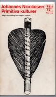 PRIMITIVA KULTURER. N&aring;gra huvuddrag i etnologins historia