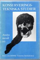 KONSERVERINGSTEKNISKA STUDIER. Analys av metall och tr&auml;