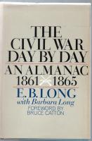THE CIVIL WAR DAY BY DAY. An almanac  1861-1865