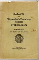 Katalog &ouml;fver S&ouml;dermanlands Fornminnesf&ouml;renings KYRKOMUSEUM i STR&Auml;NGN&Auml;S