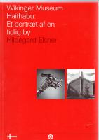 WIKINGER MUSEUM  HAITHABU: Et portraet af en tidig by