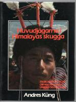 Huvudj&auml;garna i Himalayas skugga : en bildber&auml;ttelse om Nagafolkets unika f&ouml;rvandling