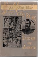 ERIK XIV och JOHAN III. Historisk-romantisk ber&auml;ttelse