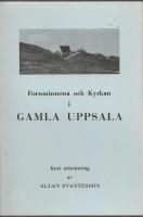 Fornminnen och kyrkan i GAMLA UPPSALA