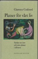 Platser f&ouml;r v&aring;rt liv : tankar om inre och yttre platser i tillvaron