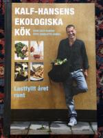 Kalf-Hansens ekologiska k&ouml;k : lustfyllt &aring;ret runt