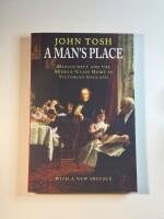 A man's place - masculinity and the middle-class home in Victorian England