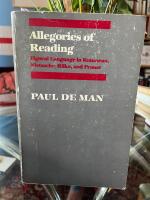 Allegories of reading : figural language in Rousseau, Nietzsche, Rilke, and Proust