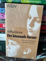 Det k&auml;nnande barnet : [hur man f&ouml;rhindrar neuroser hos barn]