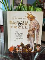 Det b&auml;sta ur Bland tomtar och troll : v&aring;r mest &auml;lskade sagoskatt