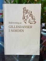 Gillesdanser i Norden : 70 danser fr&aring;n Sverige, Danmark, Finland, Norge