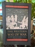 The Western way of war - infantry battle in classical Greece