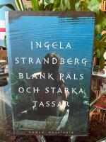 Blank p&auml;ls och starka tassar : roman