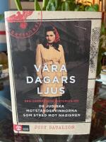 V&aring;ra dagars ljus : den ober&auml;ttade historien om de judiska motst&aring;ndskvinnorna som stred mot nazismen