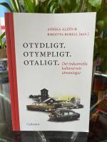Otydligt. Otympligt. Otaligt. : Det industriella kulturarvets utmaningar
