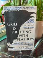 Grief is the Thing with Feathers