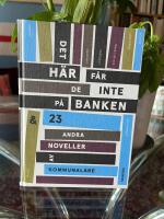 Det h&auml;r f&aring;r de inte p&aring; banken : och 23 andra noveller av kommunalare