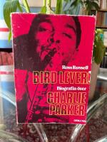 Bird lever! : biografin &ouml;ver Charlie Parker ; &ouml;vers&auml;ttning: Magnus Hedlund