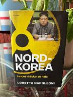 Nordkorea : Landet vi &auml;lskar att hata